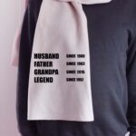Personalized Dad Grandpa Scarf with milestone years and funny titles